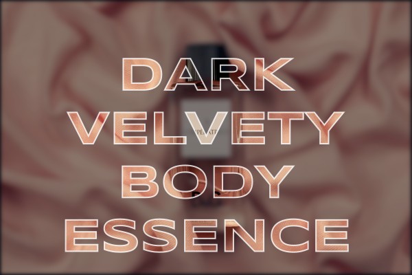 dark velvety body essence