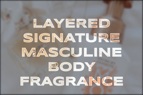 layered signature masculine body fragrance
