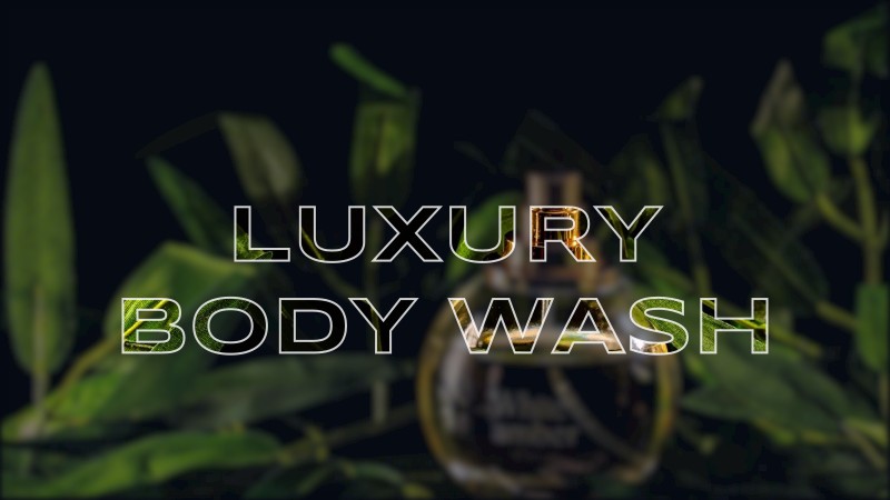 luxury body wash